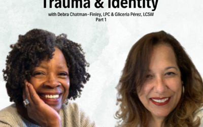 Navigating Racial Trauma & Identity with Gliceria Pérez & Debra Chatman-Finley Part 1 (SRIW Series, Ep 2, 203)