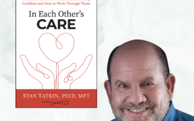 In Each Other’s Care: Building & Sustaining Healthy Relationships with Stan Tatkin (212)